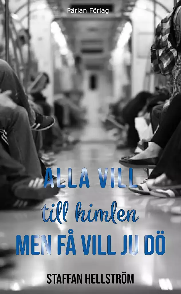[227.001] Alla vill till himlen men få vill ju dö