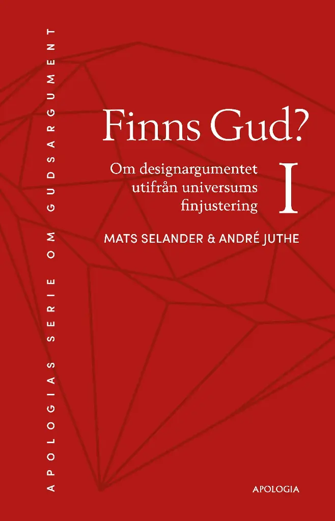 Finns Gud? I – Om designargumentet utifrån universums finjustering