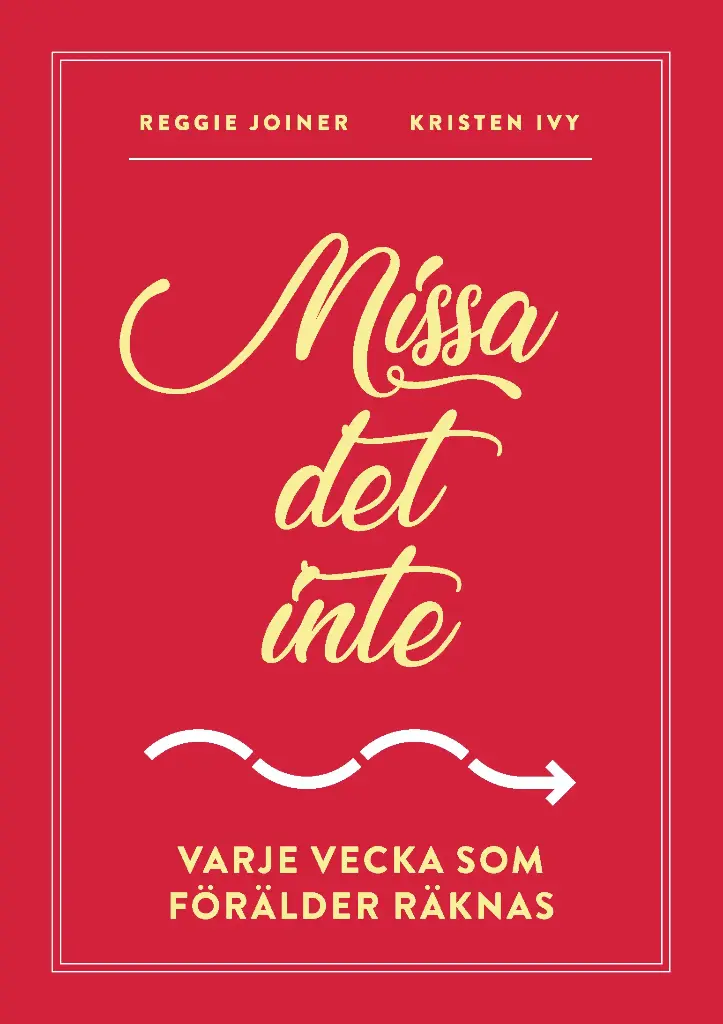 Missa det inte – Varje vecka som förälder räknas