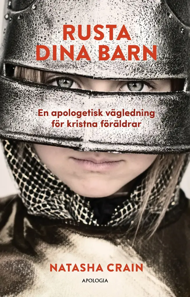 [217.023] Rusta dina barn: En apologetisk vägledning för kristna föräldrar