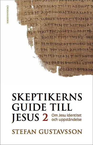 [217.025] Skeptikerns guide till Jesus 2: Om Jesu identitet och uppståndelse