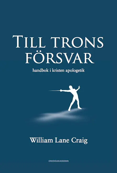 Till trons försvar: handbok i kristen apologetik