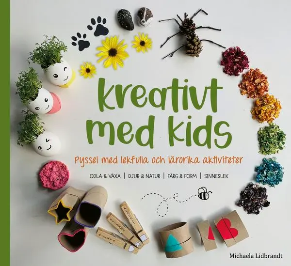 Kreativt med kids – Pyssel med lekfulla och lärorika aktiviteter