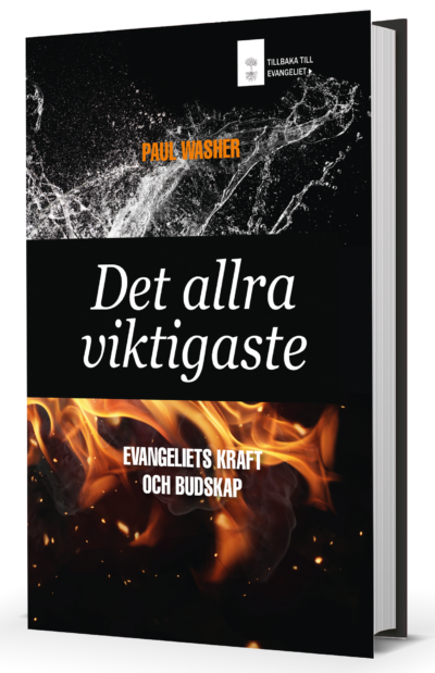 Det allra viktigaste – Evangeliets kraft och budskap