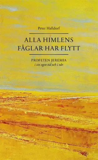 [233.001] Alla himlens fåglar har flytt – Kommentar till Jeremiaboken